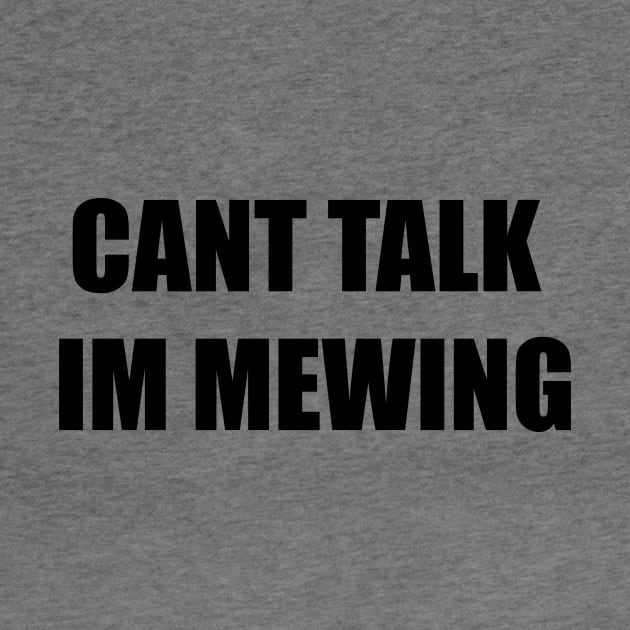 Can't talk, I'm Mewing by Scarlett Blue